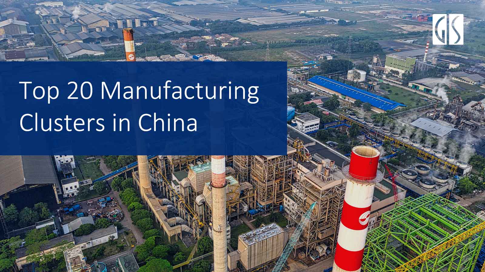 Top 20 Manufacturing Clusters in China | GIS Inspection