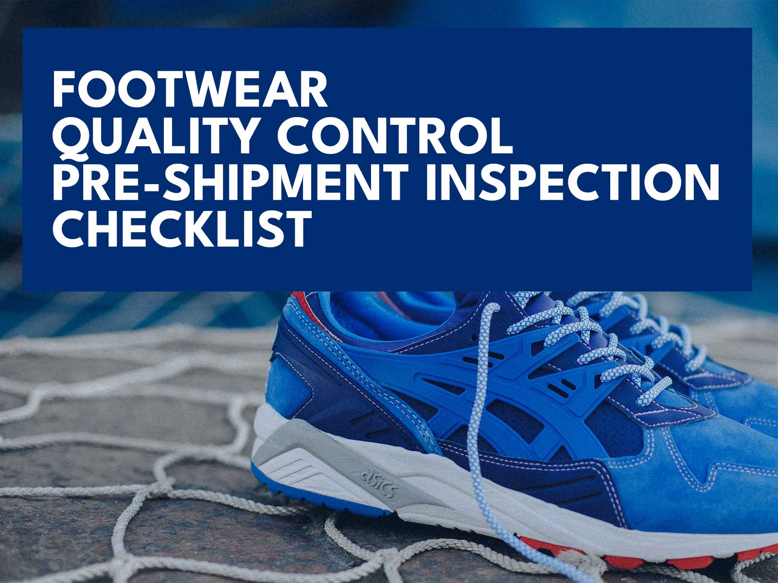 FOOTWEAR-QUALITY-CONTROL-PRE-SHIPMENT-INSPECTION-CHECKLIST