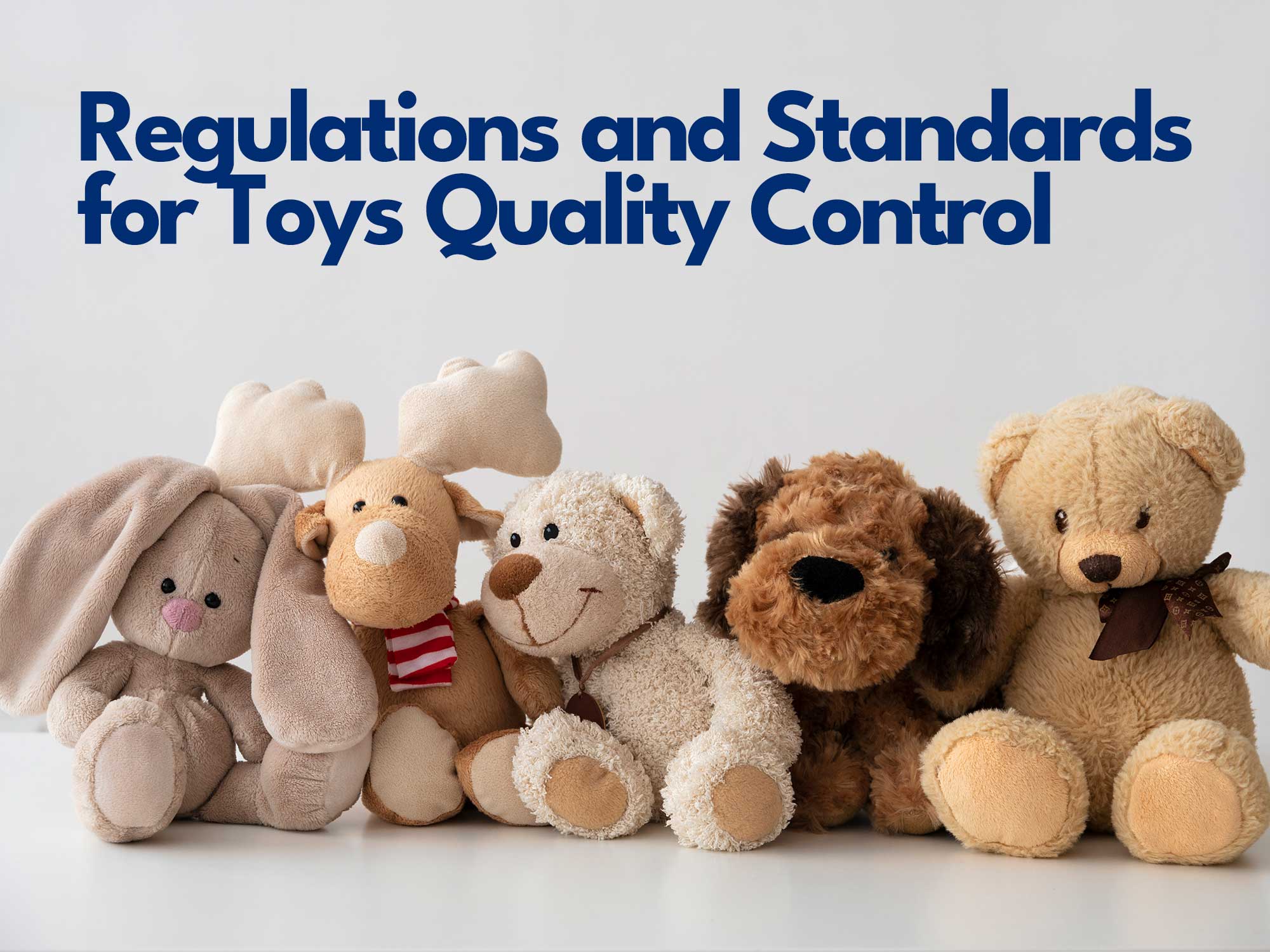 Regulations and Standards for Toys Quality Control