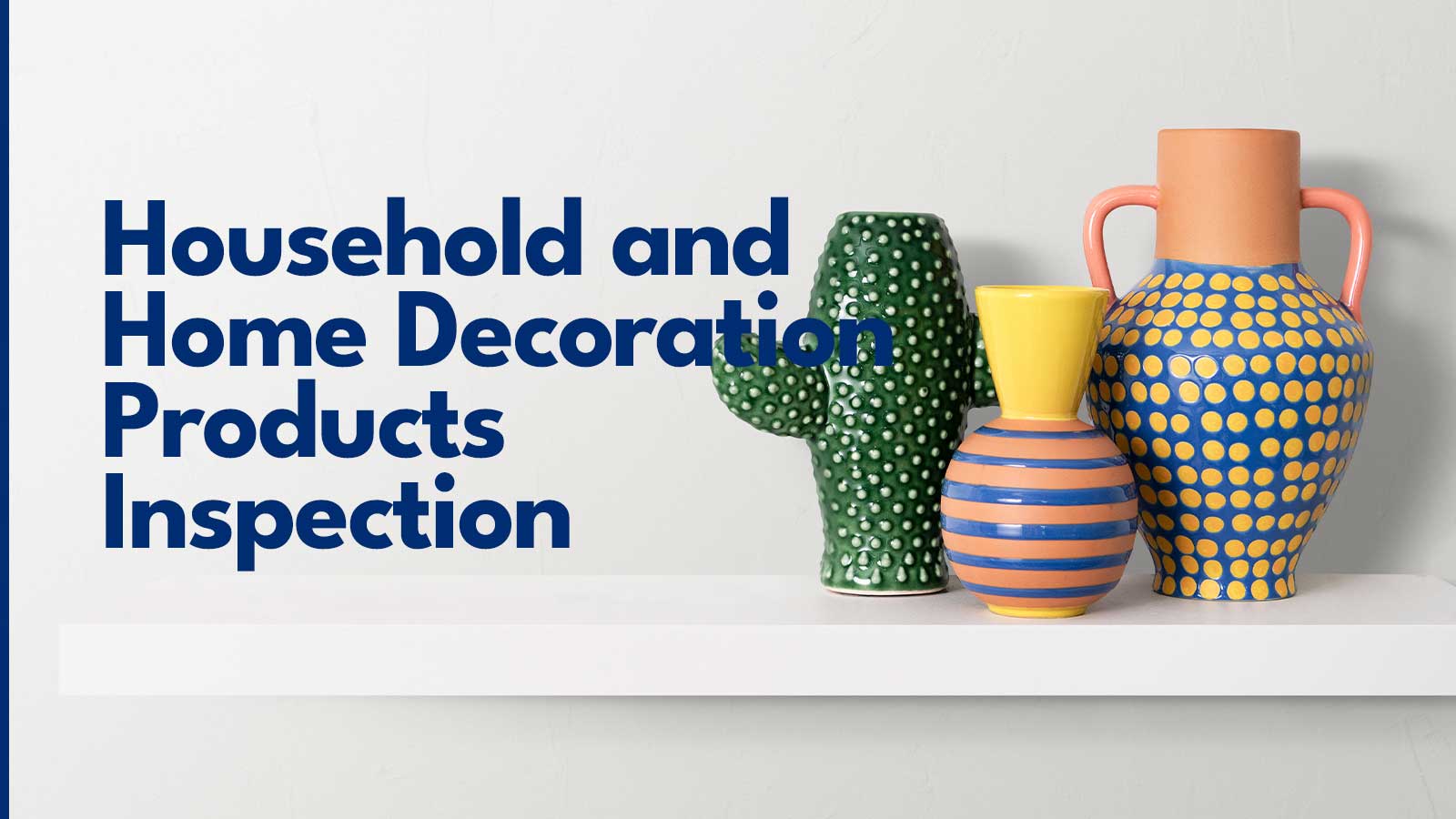 Household-and-Home-Decoration-ProductsInspection