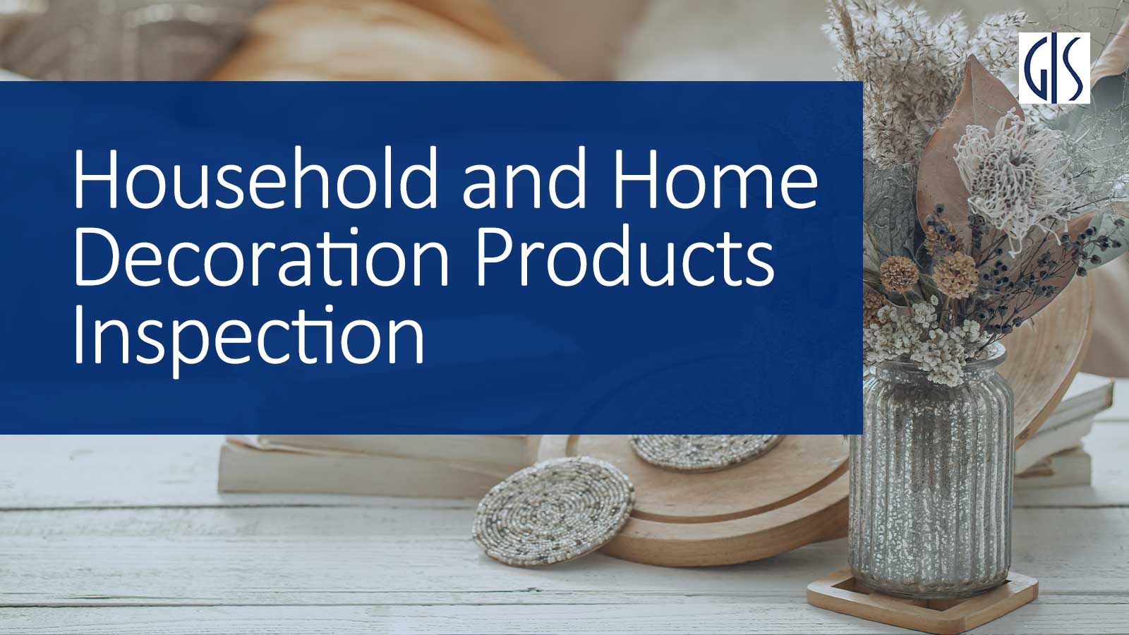 Household-and-Home-Decoration-Products-Inspection