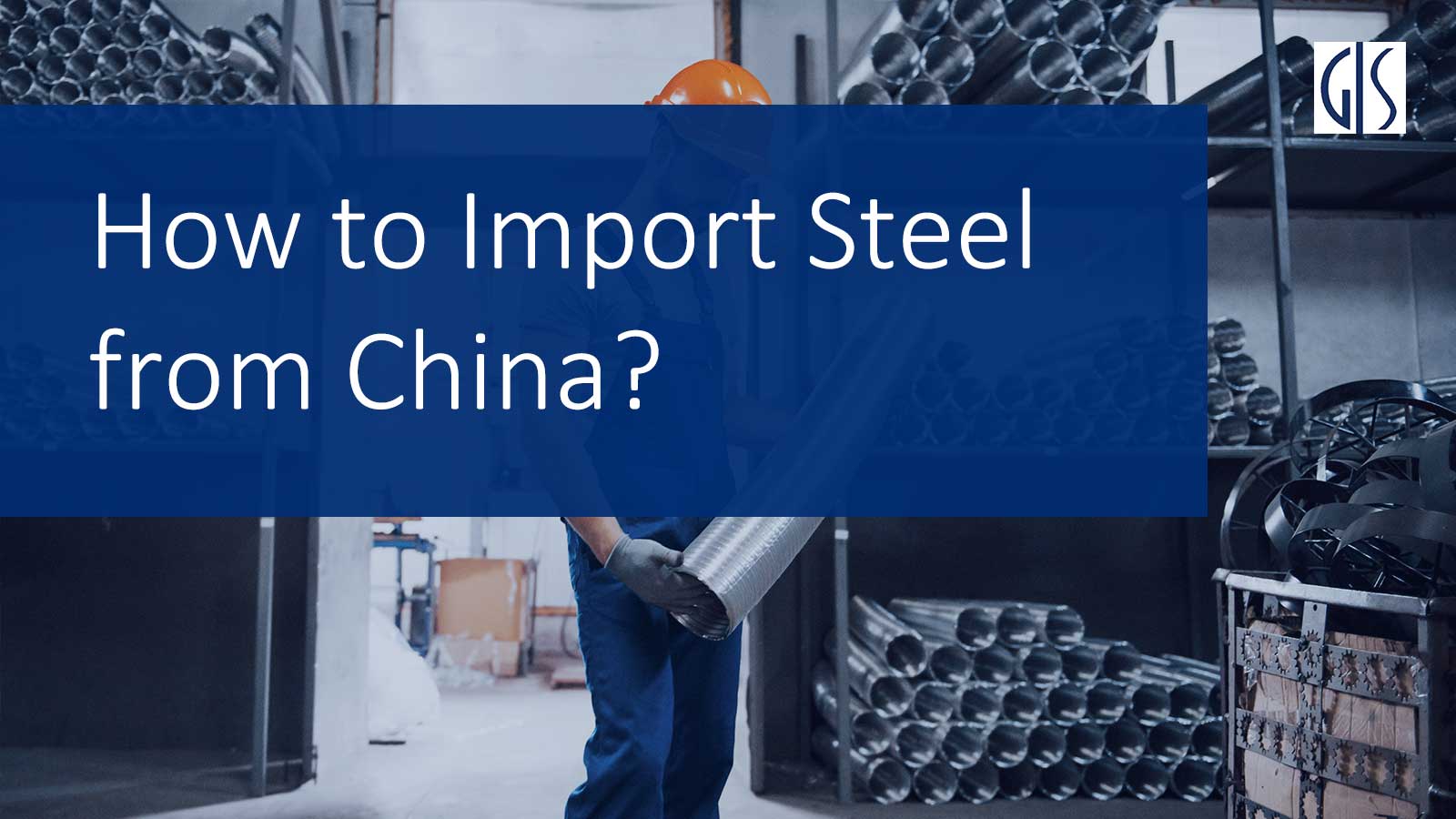How-to-Import-Steel-from-China