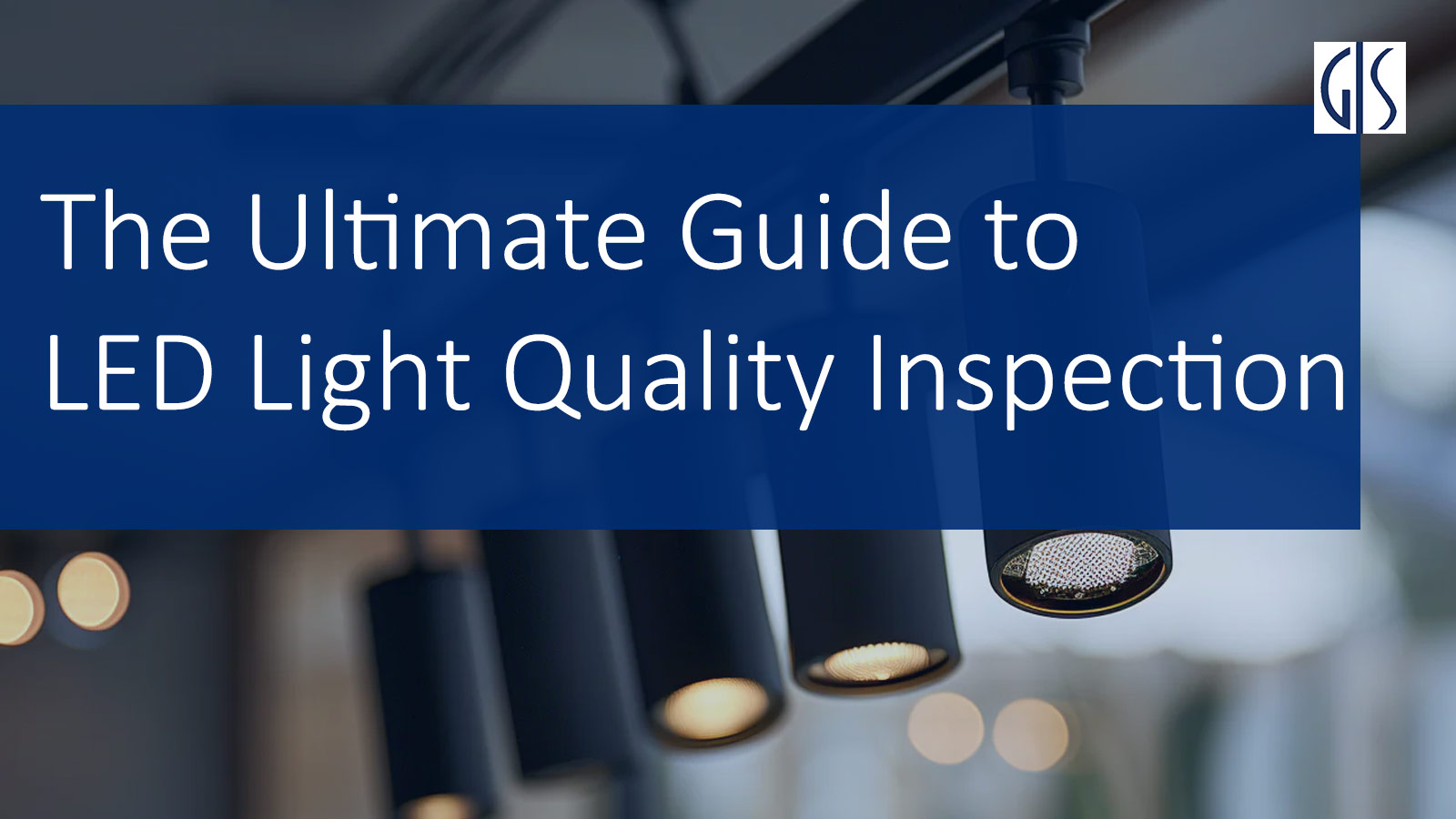 The-Ultimate-Guide-to-LED-Light-Quality-Inspection